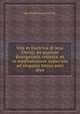 Vita et Doctrina di Jesu Christi, ex quatuor Evangelistis collecta, et in meditationum materiam ad singulos totius anni dies, By Nicola Avancini (() 
