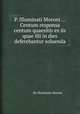 P. Illuminati Moroni ... Centum responsa centum quaesitis ex iis quae illi in dies deferebantur soluenda, By Illuminato Moroni 