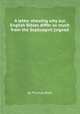 A letter shewing why our English Bibles differ so much from the Septuagint [signed, By Thomas Brett 