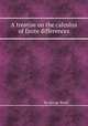 A treatise on the calculus of finite differences, By George Boole 