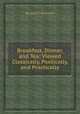 Breakfast, Dinner, and Tea: Viewed Classically, Poetically, and Practically, By Julia C. Andrews 