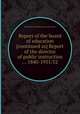 Report of the board of education [continued as] Report of the director of public instruction ... 1840-1951/52, By Bombay presidency, board of educ 