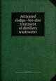 Activated sludge--bio-disc treatment of distillery wastewater, By John L. Thomas, United States. Environmental Protection Agency. Office of Research and Development 