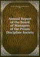 Annual Report of the Board of Managers of the Prison Discipline Society, By Prison Discipline Society (Boston, Mass.) 
