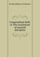 Compendium belli: or The touchstone of martiall discipline, By John Roberts (of Weston.) 