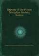 Reports of the Prison Discipline Society, Boston, By Mass.) Prison Discipline Society (Boston, Prison Discipline Society, Boston 