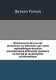 Dictionnaire des cas de conscience ou dйcisions par ordre alphabйtique des plus considйrables difficultйs touchant la morale et la discipline ecclйsiastique, By Jean Pontas 