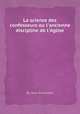 La science des confesseurs ou l`ancienne discipline de l`йglise, By Jean Grancolas 