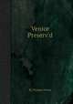 Venice Preserv`d, By Thomas Otway 