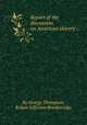Report of the discussion on American slavery ..., By George Thompson, Robert Jefferson Breckinridge 