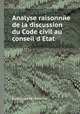 Analyse raisonnйe de la discussion du Code civil au conseil d`Etat, By Jacques de Maleville 
