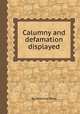 Calumny and defamation displayed, By Anthony Bliss 