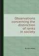 Observations concerning the distinction of ranks in society, By John Millar 