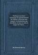 Prattique du droict canonique au gouvernement de l`Eglise, correction des moeurs et distribution des bйnйfices, le tout au stile et usage de France..., By Etienne Bauny 