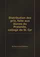 Distribution des prix, faite aux йlиves du Prytanйe, collиge de St. Cyr, By Pierre-Louis Roederer 