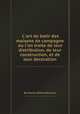 L`art de batir des maisons de campagne ou l`on traite de leur distribution, de leur construction, et de leur decoration, By Charles-Etienne Briseux 