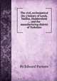 The civil, ecclesiastical [&c.] history of Leeds, Halifax, Huddersfield ... and the manufacturing district of Yorkshire, By Edward Parsons 