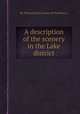 A description of the scenery in the Lake district, By William Ford (curate of Wythburn.) 