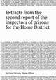 Extracts from the second report of the inspectors of prisons for the Home District, By Great Britain. Home Office 