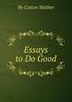 Essays to Do Good, By Cotton Mather 