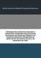 Catalogos dos productos naturaes e industriaes remettidos das provincias do Imperio do Brasil que figuбrгo na Exposiзгo Nacional inaugurada na cфrte do Rio de Janeiro no dia 2 de dezembro de 1861, By Rio de Janeiro (Brazil). Exposiзгo Nacional 