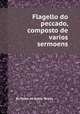 Flagello do peccado, composto de varios sermoens, By Paulo de Santa Teresa 