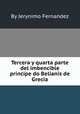 Tercera y quarta parte del imbencible principe do Belianis de Grecia, By Jerуnimo Fernandez 