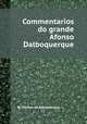 Commentarios do grande Afonso Dalboquerque, By Afonso de Albuquerque 