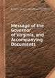 Message of the Governor of Virginia, and Accompanying Documents, By Virginia. Governor, 1860-1864 (John Letcher) 