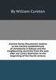 Ancient Syriac Documents relative to the earliest establishment of christianity in Edessa and the neighbouring countries from the year after our Lord`s Ascension to the beginning of the fourth century, By William Cureton 