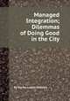 Managed Integration; Dilemmas of Doing Good in the City, By Harvey Luskin Molotch 