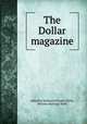 The Dollar magazine, edited by Nathaniel Parker Willis, Horatio Hastings Weld 
