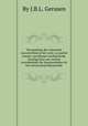Verzameling der notarieele voorschriften in het werk: Le parfait notaire van Maenй voorkomende. Gevolgd door een verkort woordenboek der kunstwoorden tot het notarischap behoorende, By J.B.L. Gerusen 