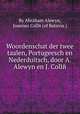 Woordenschat der twee taalen, Portugeesch en Nederduitsch, door A. Alewyn en J. Collй, By Abraham Alewyn, Joannes Collй (of Batavia.) 