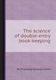 The science of double-entry book-keeping, By Christopher Columbus Marsh 