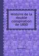 Histoire de la double conspiration de 1800, By Fescourt 