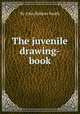 The juvenile drawing-book, By John Rubens Smith 