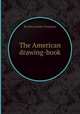 The American drawing-book, By John Gadsby Champan 