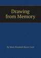 Drawing from Memory, By Marie Elisabeth Blavet Cavй 