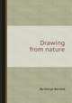 Drawing from nature, By George Barnard 