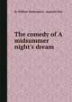 The comedy of A midsummer night`s dream, By William Shakespeare, Augustin Daly 