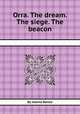 Orra. The dream. The siege. The beacon, By Joanna Baillie 
