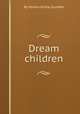 Dream children, By Horace Elisha Scudder 