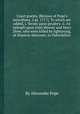 Court poems. [Reissue of Pope`s miscellany. 2 pt. 1717]. To which are added, i. Verses upon prudery. ii. An epitaph upon John Hewett and Mary Drew, who were killed by lightening, at Stanton-Harcourt, in Oxfordshire, By Alexander Pope 