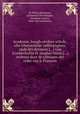 Academie, hoogh-stvdeer-schole, ofte Gheestelicke oeffenynghen, opde dry devotien [...] van d`onbevleckte H. maghet Maria [...] verbreyt door de relieusen der order van S. Francois, By Petrus Marchant, Laurentius De Schepper, Abraham Teniers, Peter Van Lisebetten 