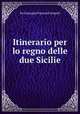 Itinerario per lo regno delle due Sicilie, By Giuseppe Francioni Vespoli 