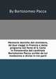 Memorie storiche del ministero, de`due viaggi in Francia e della prigionia nel forte di S. Carlo in Fenestrella del cardinale Bartolomeo Pacca, scritte da lui medesimo e divise in tre parti, By Bartolomeo Pacca 