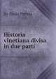 Historia vinetiana divisa in due parti, By Paolo Paruta 