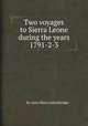 Two voyages to Sierra Leone during the years 1791-2-3, By Anna Maria Falconbridge 