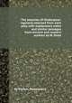 The beauties of Shakespear: regularly selected from each play, with explanatory notes and similar passages from ancient and modern authors by W. Dodd, By William Shakespeare 
